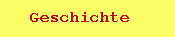 Geschichte